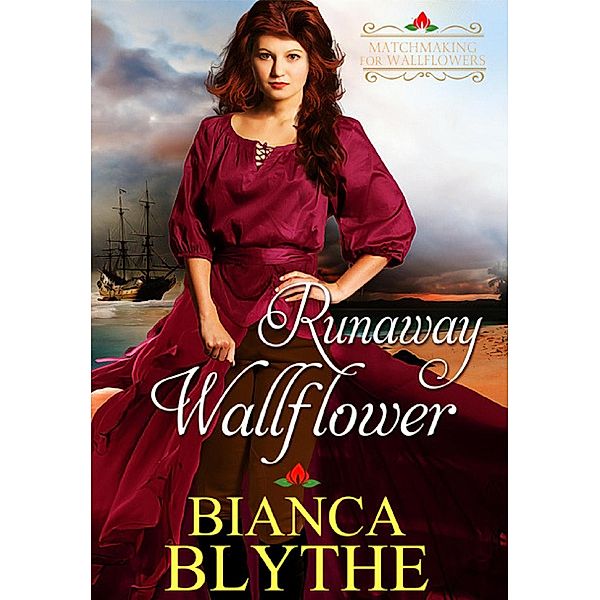 Runaway Wallflower (Matchmaking for Wallflowers, #3) / Matchmaking for Wallflowers, Bianca Blythe