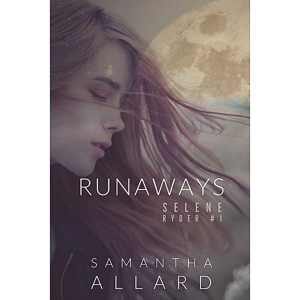 Runaways (Selene Ryder #1), Samantha Allard