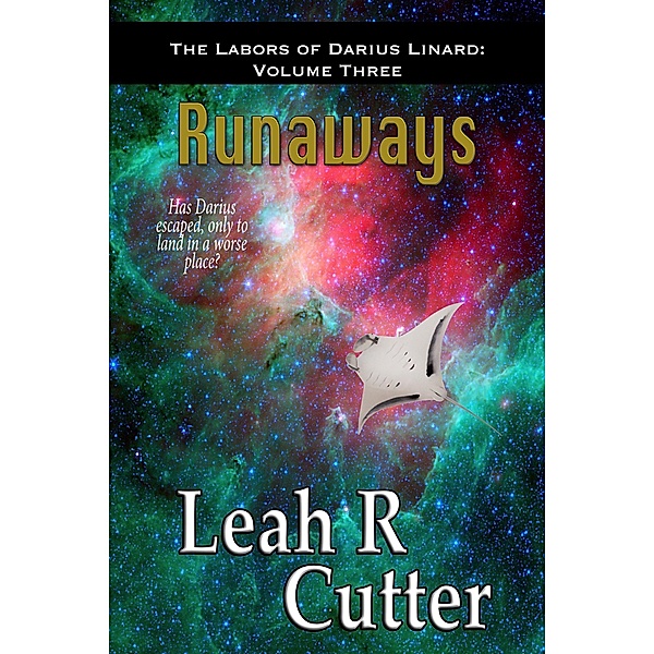 Runaways (The Labors of Darius Linard, #3) / The Labors of Darius Linard, Leah R Cutter