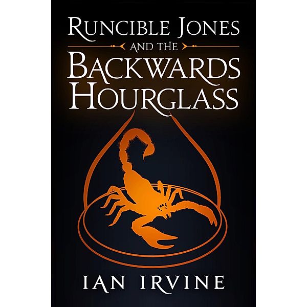 Runcible Jones and the Backwards Hourglass / Runcible Jones, Ian Irvine