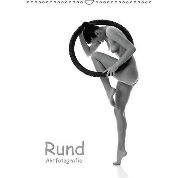 Rund - Aktfotografie (Wandkalender 2016 DIN A3 hoch), Judith Geiser