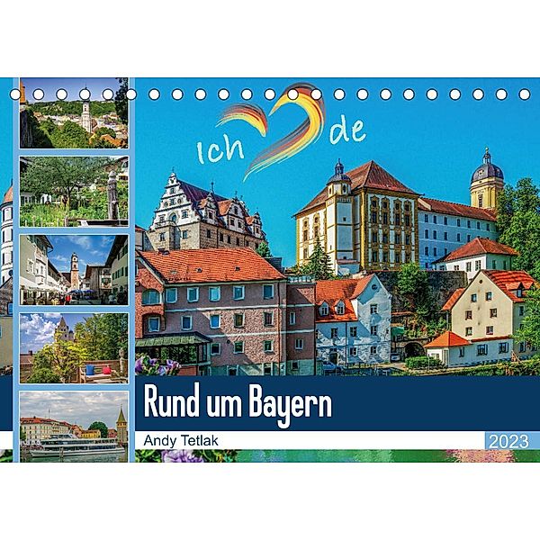 Rund um Bayern (Tischkalender 2023 DIN A5 quer), Andy Tetlak