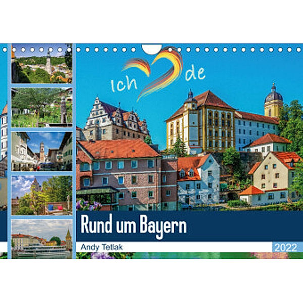 Rund um Bayern (Wandkalender 2022 DIN A4 quer), Andy Tetlak