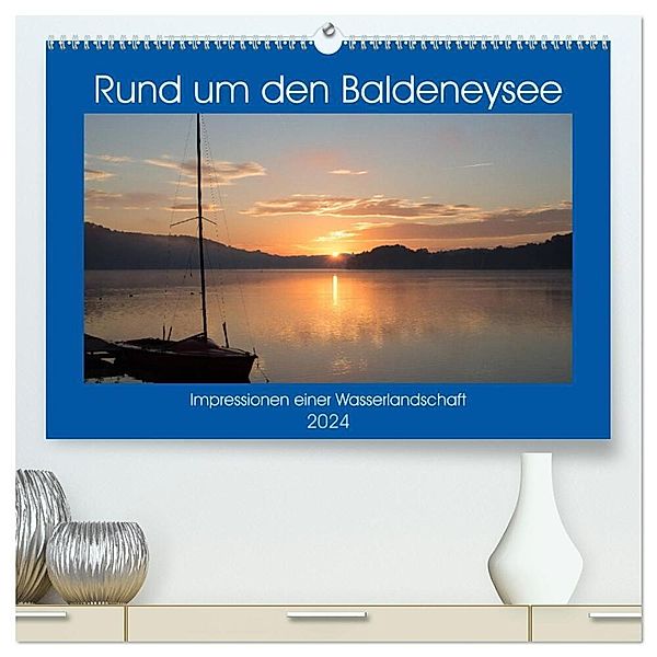 Rund um den Baldeneysee (hochwertiger Premium Wandkalender 2024 DIN A2 quer), Kunstdruck in Hochglanz, Rolf Hitzbleck