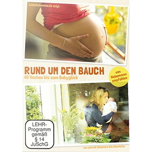 Rund um den Bauch - 40 Wochen bis zum Babyglück