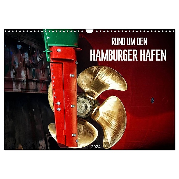 Rund um den Hamburger Hafen (Wandkalender 2024 DIN A3 quer), CALVENDO Monatskalender, Manuela Falke