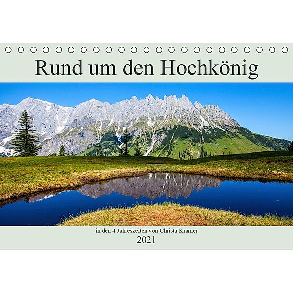 Rund um den Hochkönig (Tischkalender 2021 DIN A5 quer), Christa Kramer