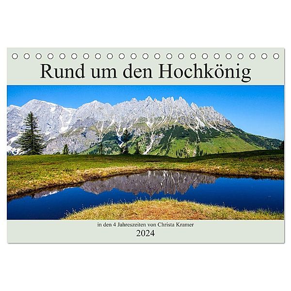 Rund um den Hochkönig (Tischkalender 2024 DIN A5 quer), CALVENDO Monatskalender, Christa Kramer