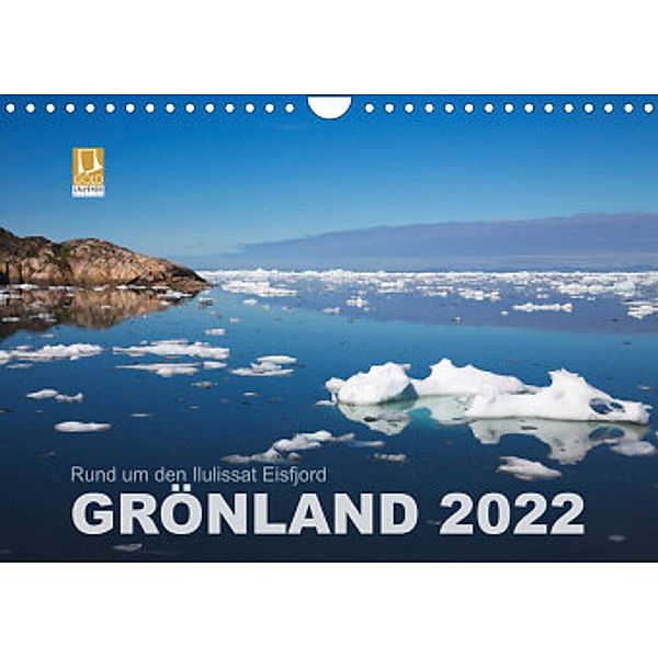 Rund um den Ilulissat Eisfjord - GRÖNLAND 2022 (Wandkalender 2022 DIN A4 quer), Lucyna Koch