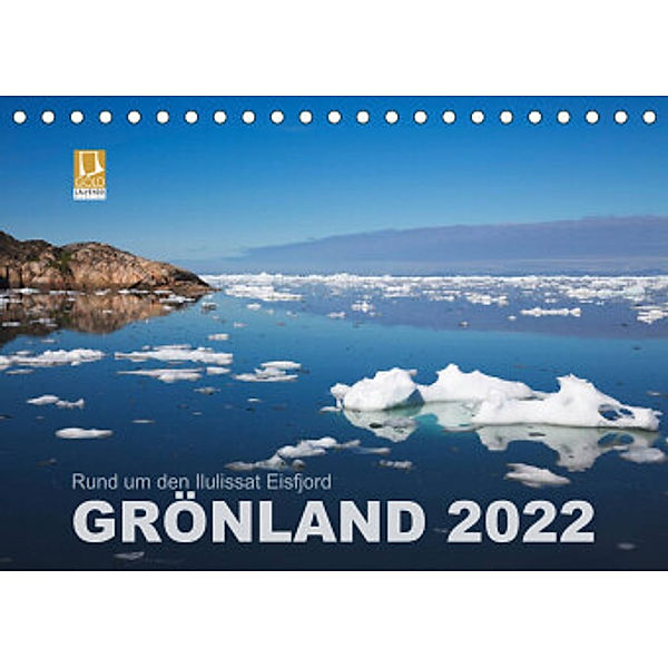 Rund um den Ilulissat Eisfjord - GRÖNLAND 2022 (Tischkalender 2022 DIN A5 quer), Lucyna Koch