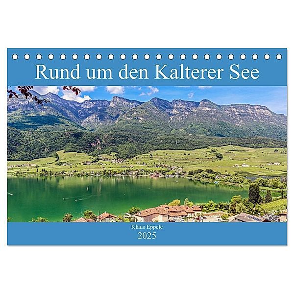 Rund um den Kalterer See (Tischkalender 2025 DIN A5 quer), CALVENDO Monatskalender, Calvendo, Klaus Eppele