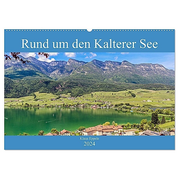 Rund um den Kalterer See (Wandkalender 2024 DIN A2 quer), CALVENDO Monatskalender, Klaus Eppele