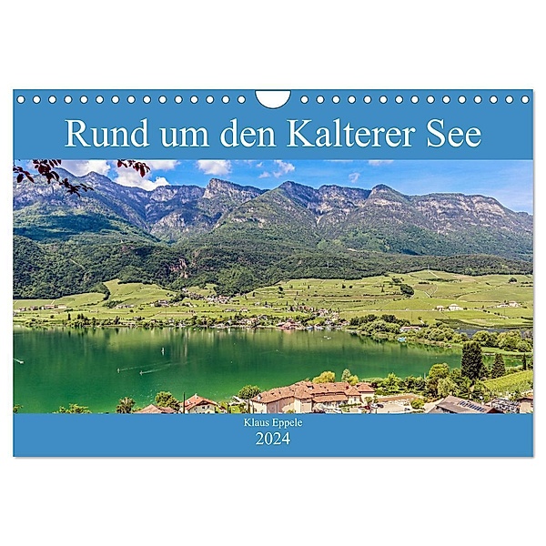 Rund um den Kalterer See (Wandkalender 2024 DIN A4 quer), CALVENDO Monatskalender, Klaus Eppele