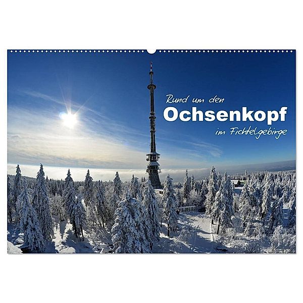 Rund um den Ochsenkopf (Wandkalender 2024 DIN A2 quer), CALVENDO Monatskalender, Simone Werner-Ney