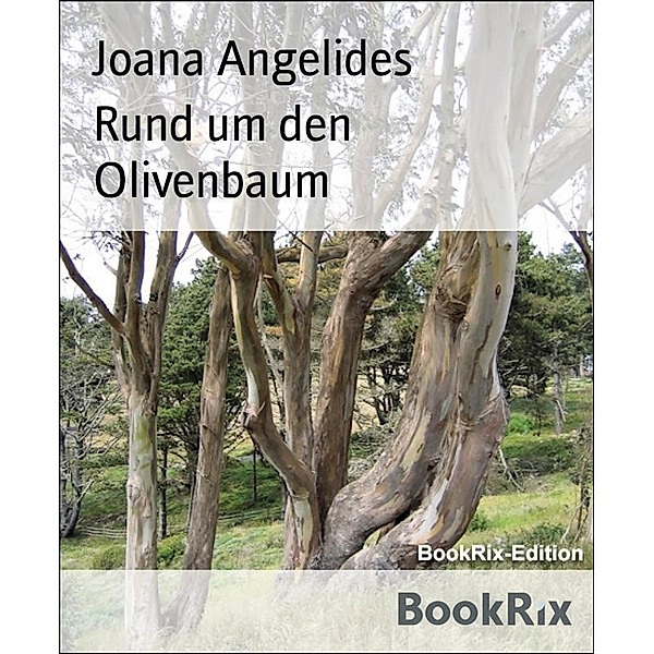 Rund um den Olivenbaum, Joana Angelides