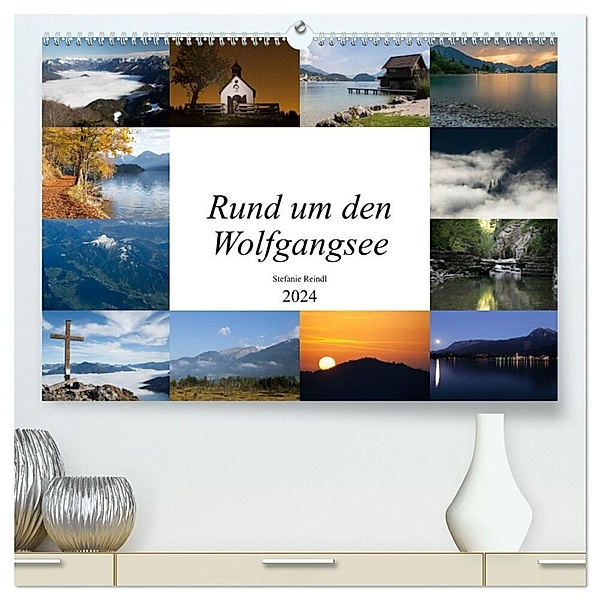 Rund um den Wolfgangsee (hochwertiger Premium Wandkalender 2024 DIN A2 quer), Kunstdruck in Hochglanz, Stefanie Reindl