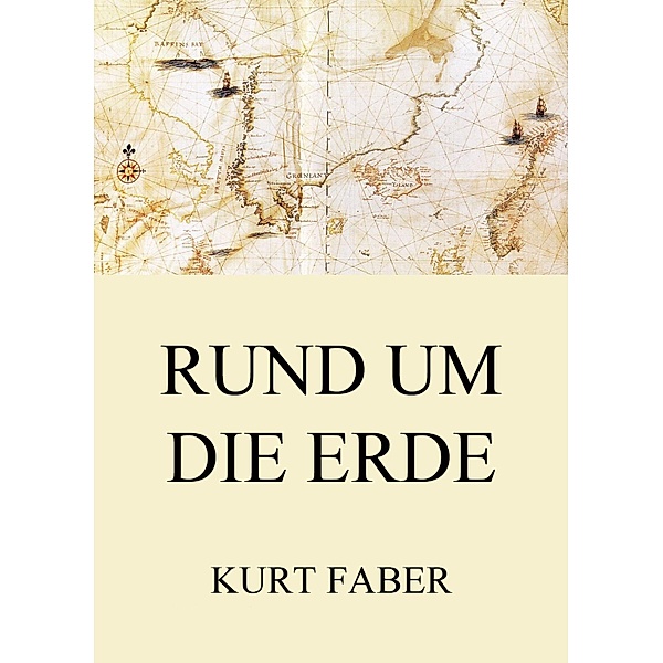 Rund um die Erde, Kurt Faber