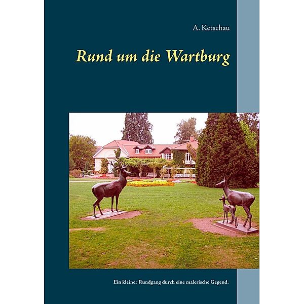 Rund um die Wartburg, A. Ketschau