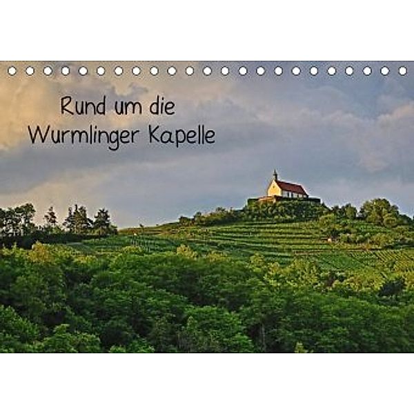Rund um die Wurmlinger Kapelle (Tischkalender 2020 DIN A5 quer), Christoph Maas