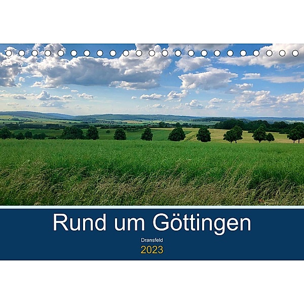 Rund um Göttingen: Dransfeld (Tischkalender 2023 DIN A5 quer), Jeannine Raehse