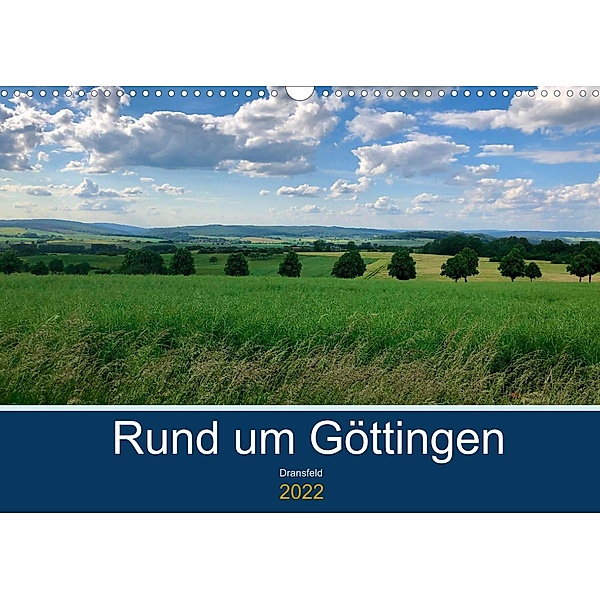 Rund um Göttingen: Dransfeld (Wandkalender 2022 DIN A3 quer), Jeannine Raehse