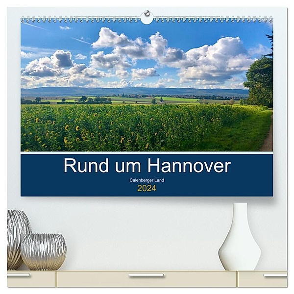 Rund um Hannover: Calenberger Land (hochwertiger Premium Wandkalender 2024 DIN A2 quer), Kunstdruck in Hochglanz, Jeannine Raehse