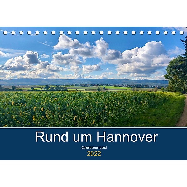 Rund um Hannover: Calenberger Land (Tischkalender 2022 DIN A5 quer), Jeannine Raehse