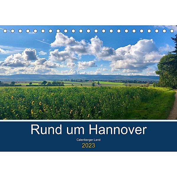 Rund um Hannover: Calenberger Land (Tischkalender 2023 DIN A5 quer), Jeannine Raehse