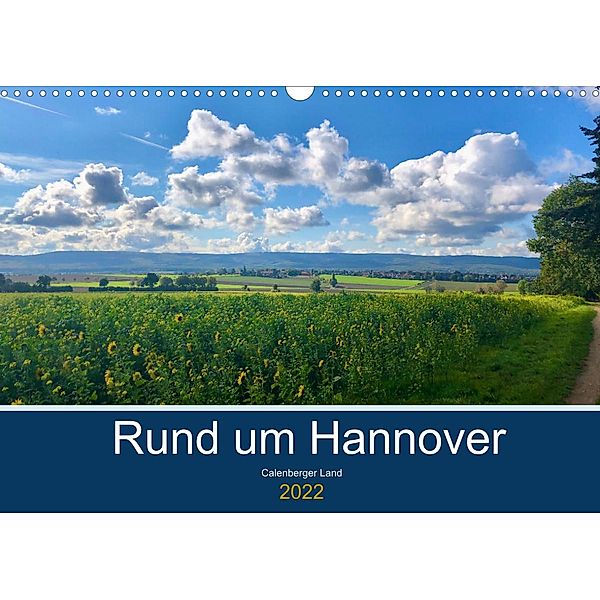 Rund um Hannover: Calenberger Land (Wandkalender 2022 DIN A3 quer), Jeannine Raehse