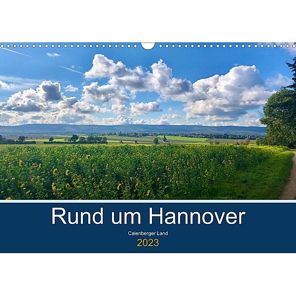 Rund um Hannover: Calenberger Land (Wandkalender 2023 DIN A3 quer), Jeannine Raehse