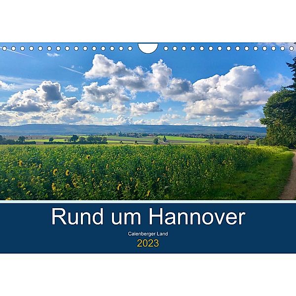Rund um Hannover: Calenberger Land (Wandkalender 2023 DIN A4 quer), Jeannine Raehse