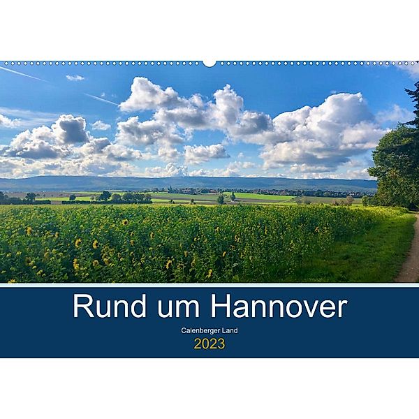 Rund um Hannover: Calenberger Land (Wandkalender 2023 DIN A2 quer), Jeannine Raehse