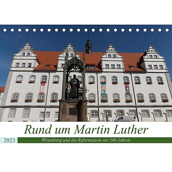 Rund um Martin Luther (Tischkalender 2023 DIN A5 quer), Frank Michael Jork