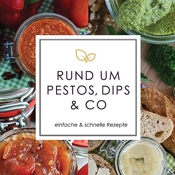 Rund um Pestos, Dips & Co., Carsten Lentfer