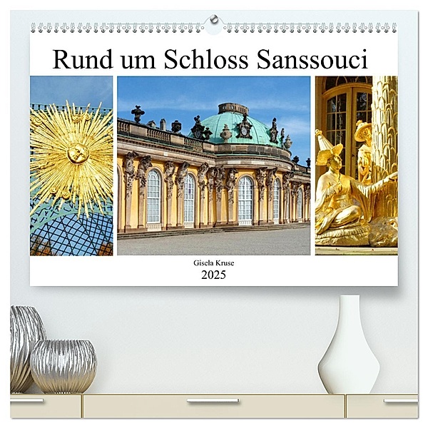 Rund um Schloss Sanssouci (hochwertiger Premium Wandkalender 2025 DIN A2 quer), Kunstdruck in Hochglanz, Calvendo, Gisela Kruse