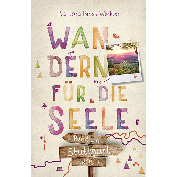 Rund um Stuttgart. Wandern für die Seele, Barbara Bross-Winkler