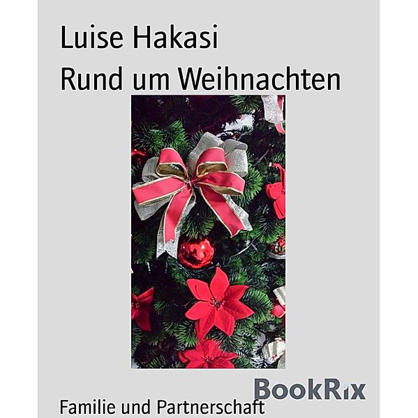 Rund um Weihnachten, Luise Hakasi