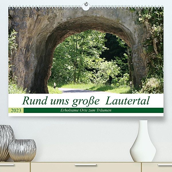 Rund ums große Lautertal (Premium, hochwertiger DIN A2 Wandkalender 2023, Kunstdruck in Hochglanz), Jutta Menssen
