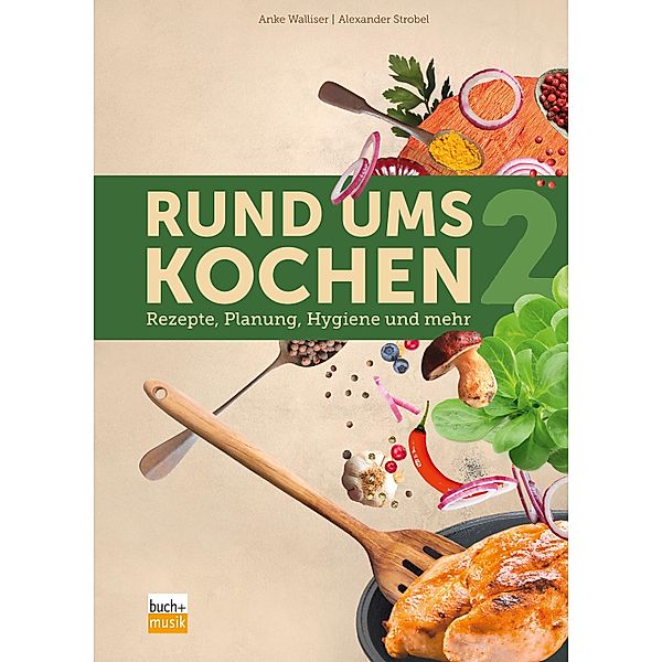 Rund ums Kochen 2, Anke Walliser, Alexander Strobel