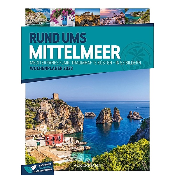 Rund ums Mittelmeer - Wochenplaner Kalender 2023, Ackermann Kunstverlag