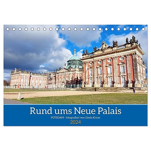 Rund ums Neue Palais - Potsdam (Tischkalender 2024 DIN A5 quer), CALVENDO Monatskalender, Gisela Kruse