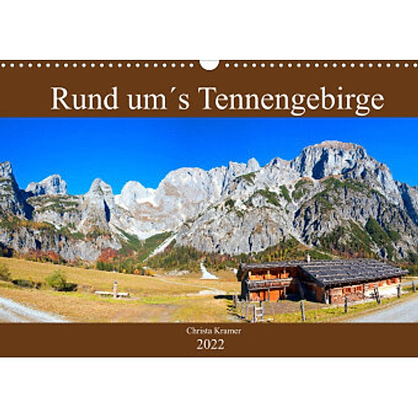Rund um´s Tennengebirge (Wandkalender 2022 DIN A3 quer), Christa Kramer