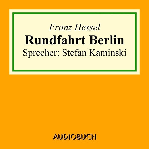 Rundfahrt Berlin, Franz Hessel