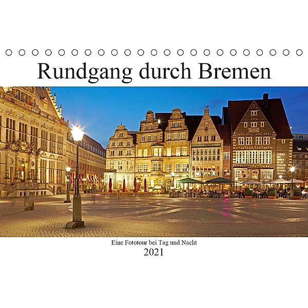Rundgang durch Bremen (Tischkalender 2021 DIN A5 quer), Olaf Schulz