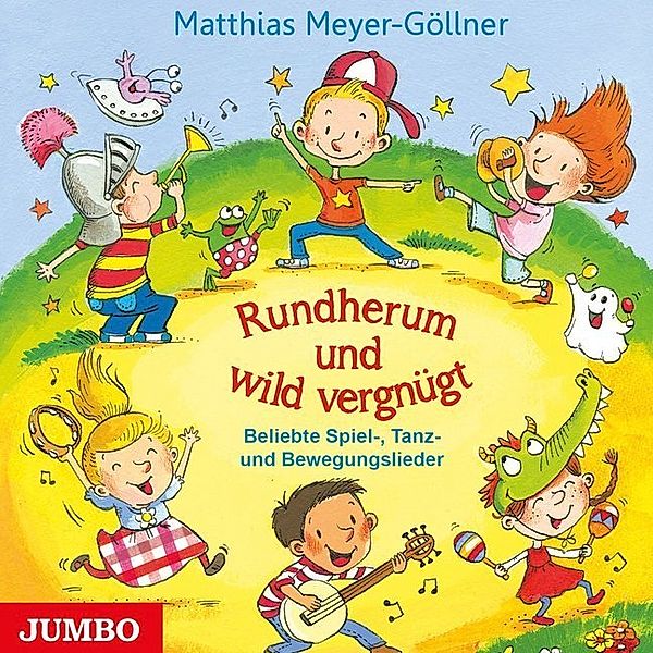 Rundherum und wild vergnügt,Audio-CD, Matthias Meyer-Göllner