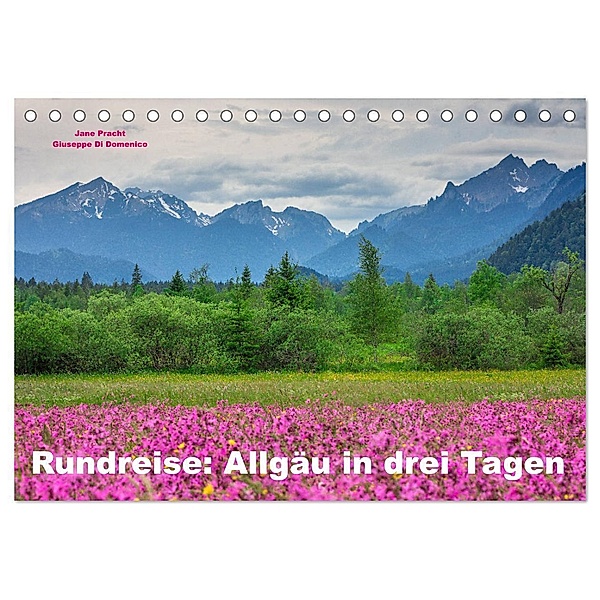 Rundreise: Allgäu in drei Tagen (Tischkalender 2024 DIN A5 quer), CALVENDO Monatskalender, Giuseppe Di Domenico und Jane Pracht
