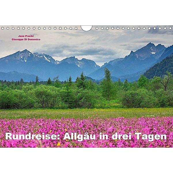 Rundreise: Allgäu in drei Tagen (Wandkalender 2020 DIN A4 quer), Giuseppe Di Domenico und Jane Pracht