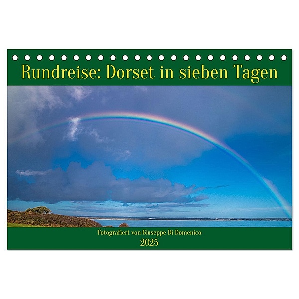 Rundreise: Dorset in sieben Tagen (Tischkalender 2025 DIN A5 quer), CALVENDO Monatskalender, Calvendo, Giuseppe Di Domenico