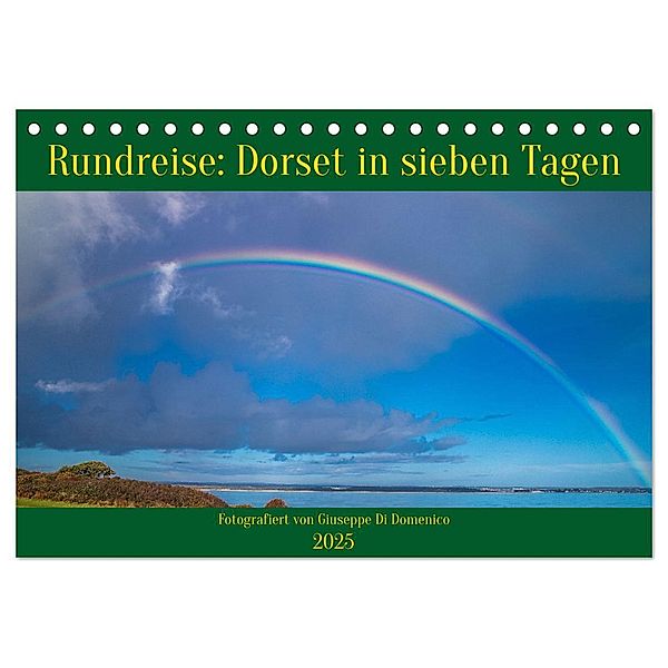 Rundreise: Dorset in sieben Tagen (Tischkalender 2025 DIN A5 quer), CALVENDO Monatskalender, Calvendo, Giuseppe Di Domenico