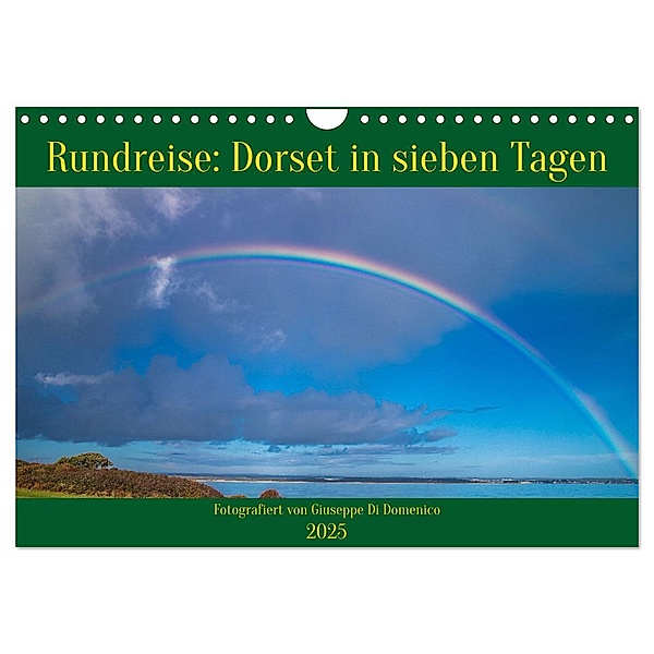 Rundreise: Dorset in sieben Tagen (Wandkalender 2025 DIN A4 quer), CALVENDO Monatskalender, Calvendo, Giuseppe Di Domenico